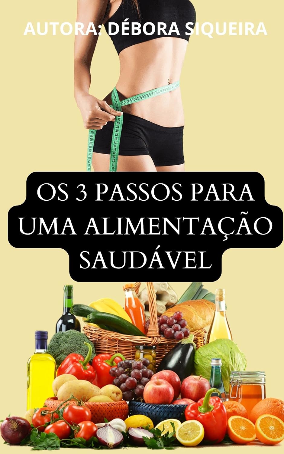 ler totalmente Os 3 passos para uma alimentação saudável: 7 cardápios especiais + 23 receitas deliciosas