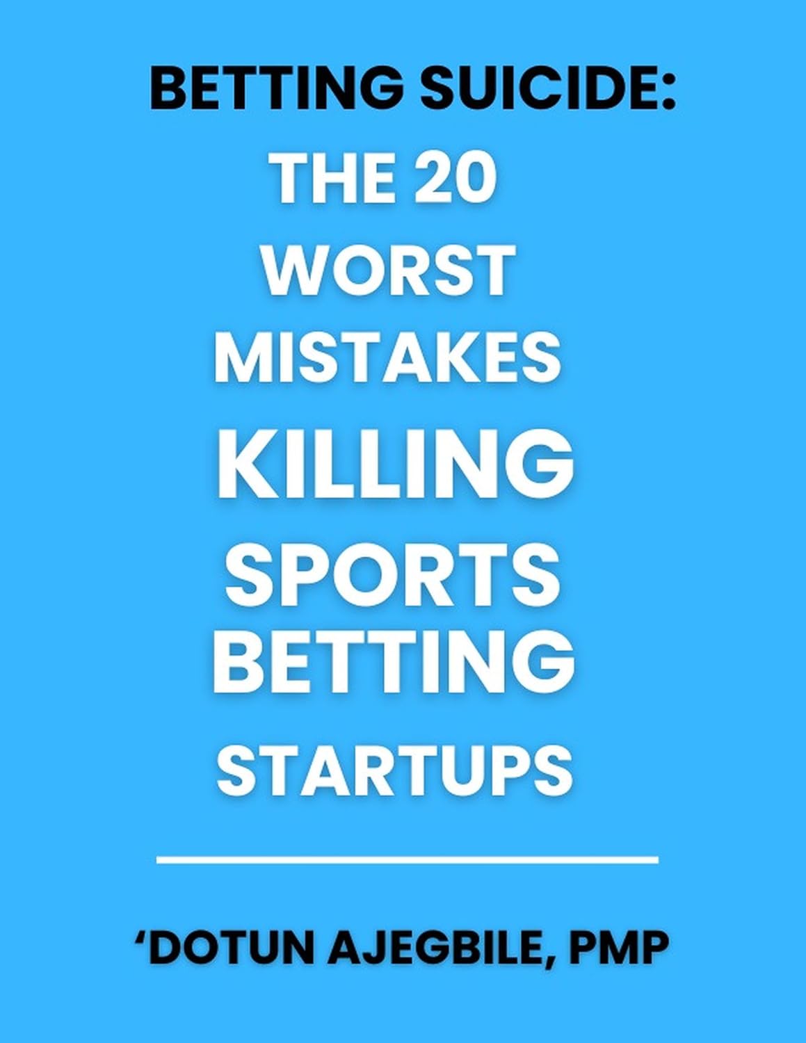 capítulo por capítulo baixar Betting Suicide - The 20 Worst Mistakes Killing Sports Betting Startups (English Edition)