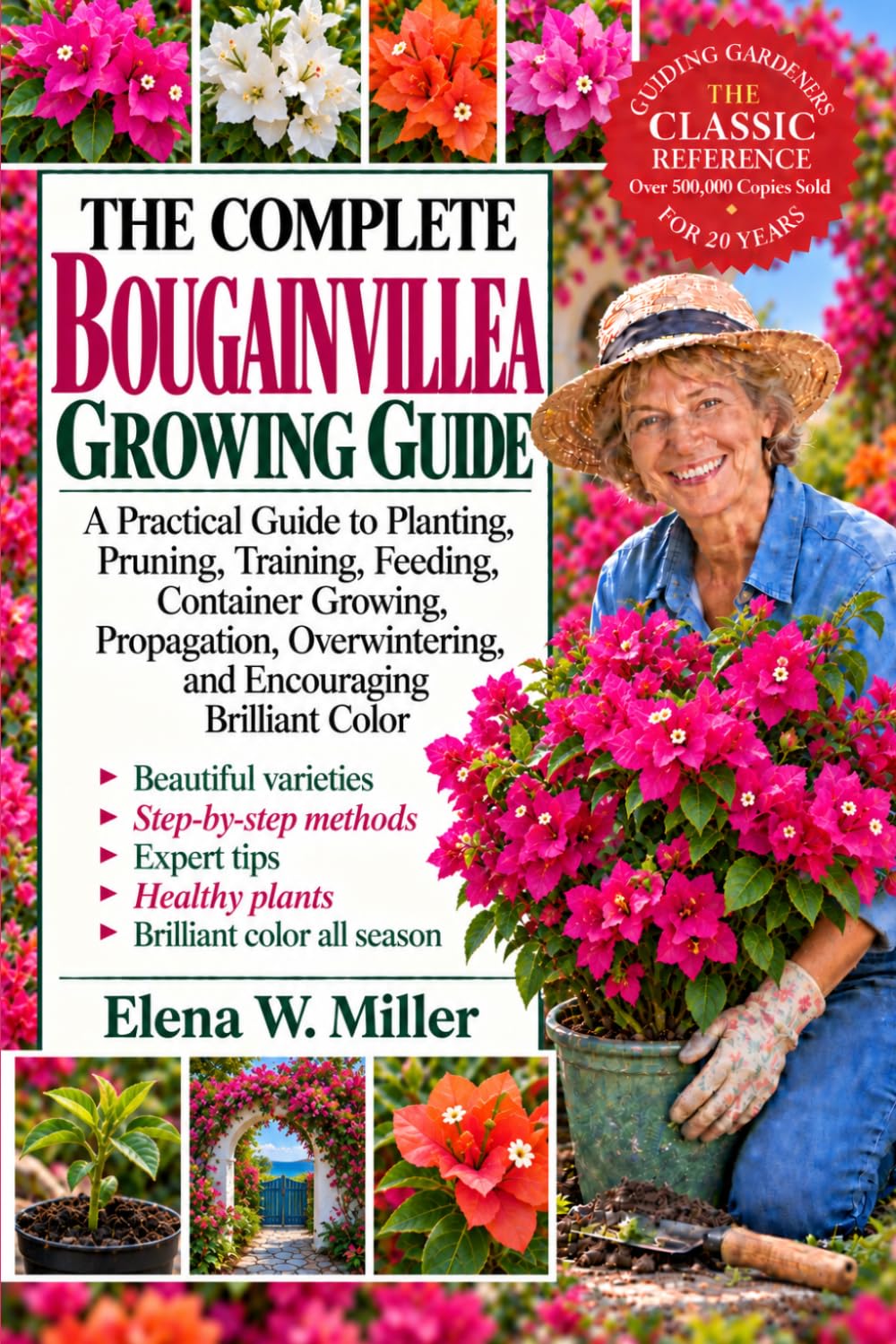 ler totalmente THE COMPLETE BOUGAINVILLEA GROWING GUIDE: A Practical Guide to Planting, Pruning, Training, Feeding, Container Growing, Propagation, Overwintering, and Encouraging Brilliant Color