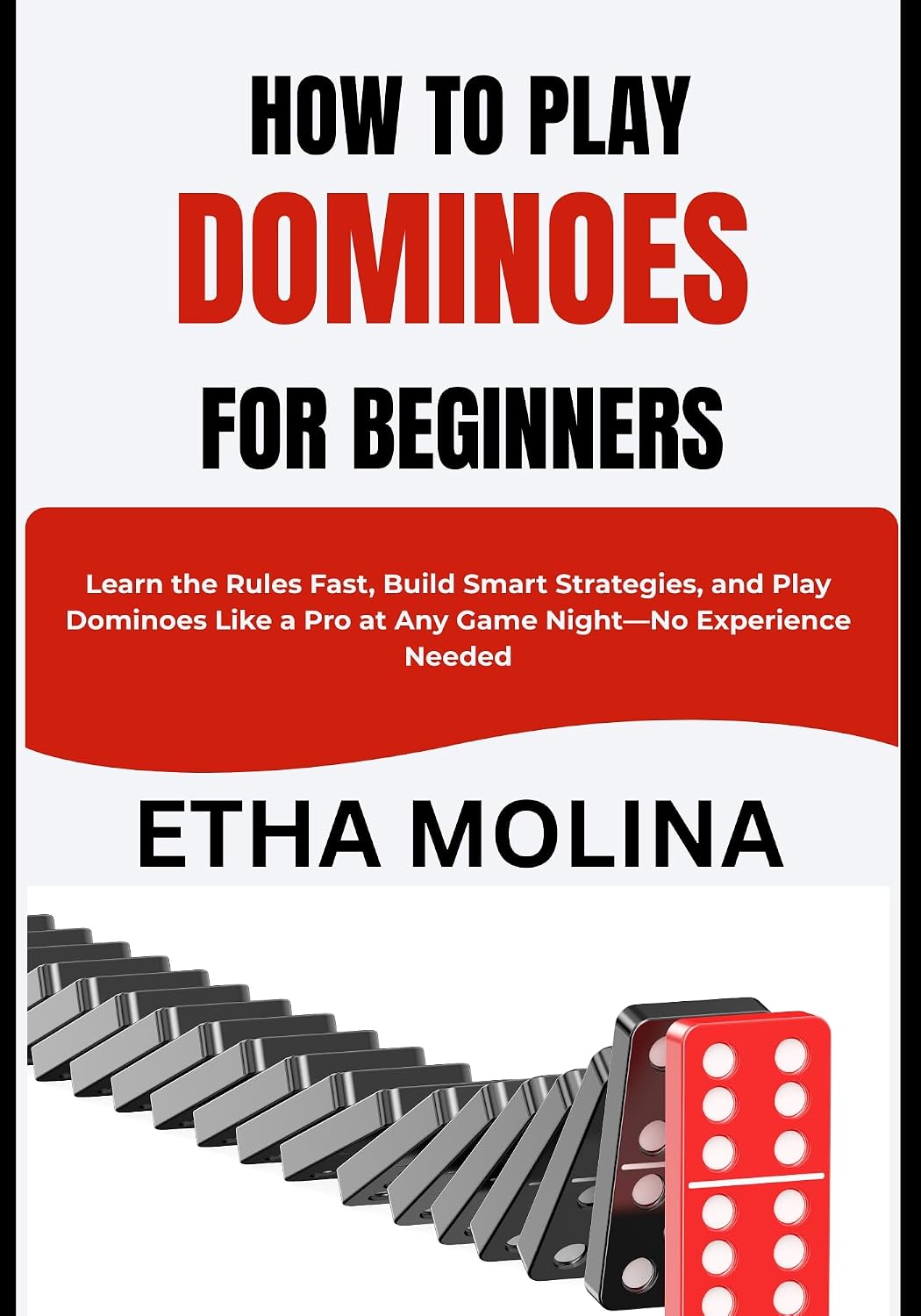 HOW TO PLAY DOMINOES FOR BEGINNERS: Learn the Rules Fast, Build Smart Strategies, and Play Dominoes Like a Pro at Any Game Night—No Experience Needed (English Edition) baixar o livro de graça