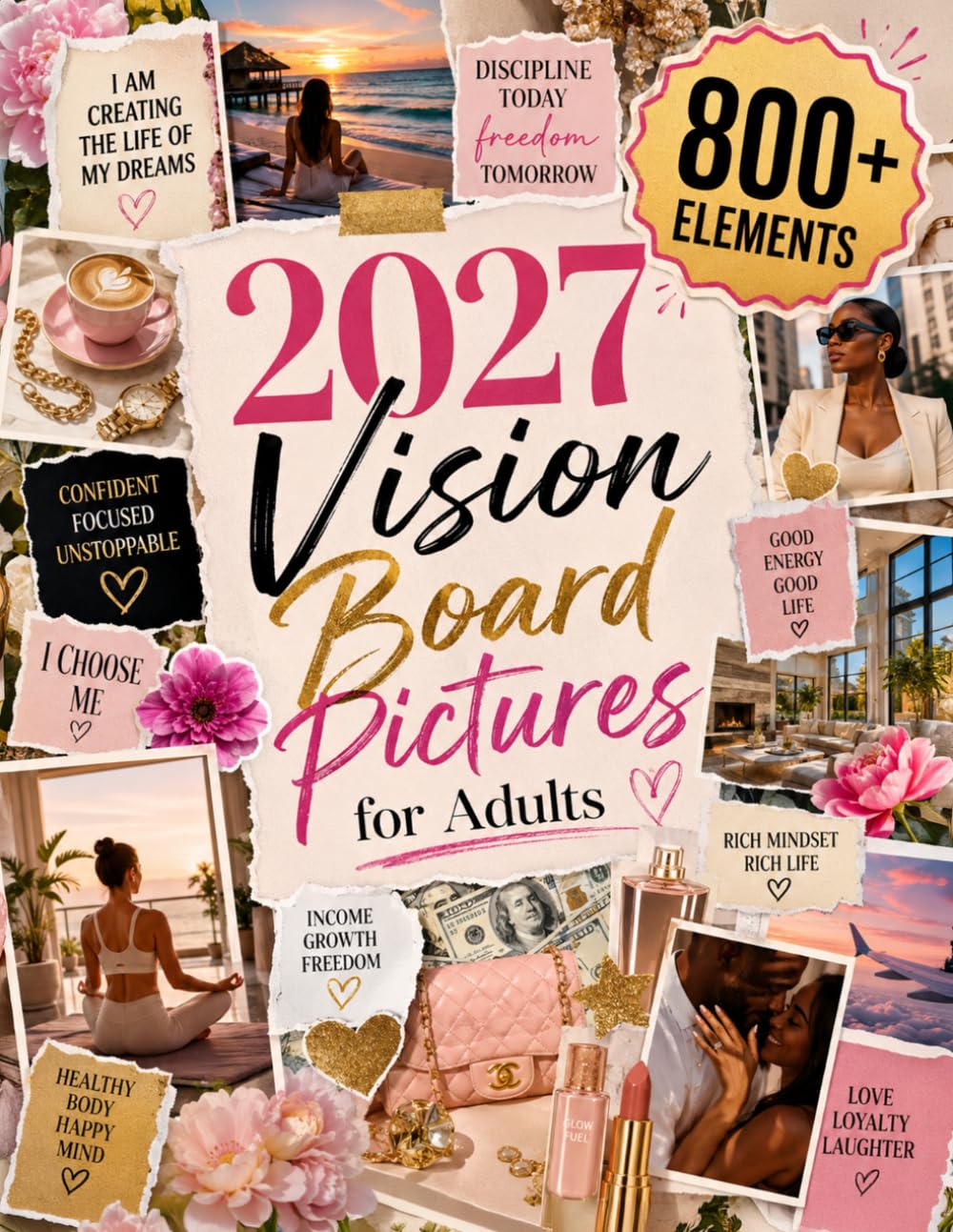2027 Vision Board Pictures for Adults: 800+ Full-Color Images to Cut Out with Inspiring Quotes for Vision Boards About Love, Wealth, Career, Wellness, Travel, Home, Positive Energy and Success baixar o livro de graça