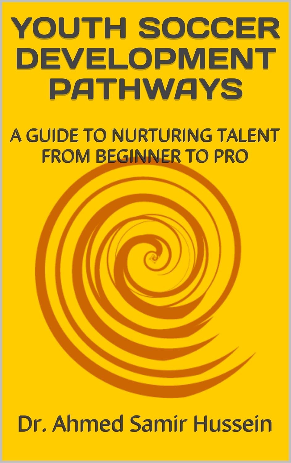 YOUTH SOCCER DEVELOPMENT PATHWAYS: A GUIDE TO NURTURING TALENT FROM BEGINNER TO PRO (Soccer Coaching Insights: Mastering the Pitch) (English Edition) baixar o livro de graça