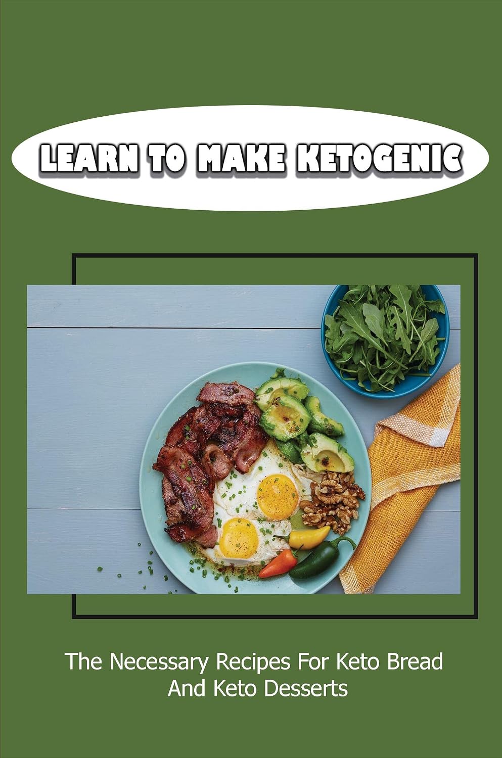 Learn To Make Ketogenic: The Necessary Recipes For Keto Bread And Keto Desserts (English Edition) baixar o livro de graça