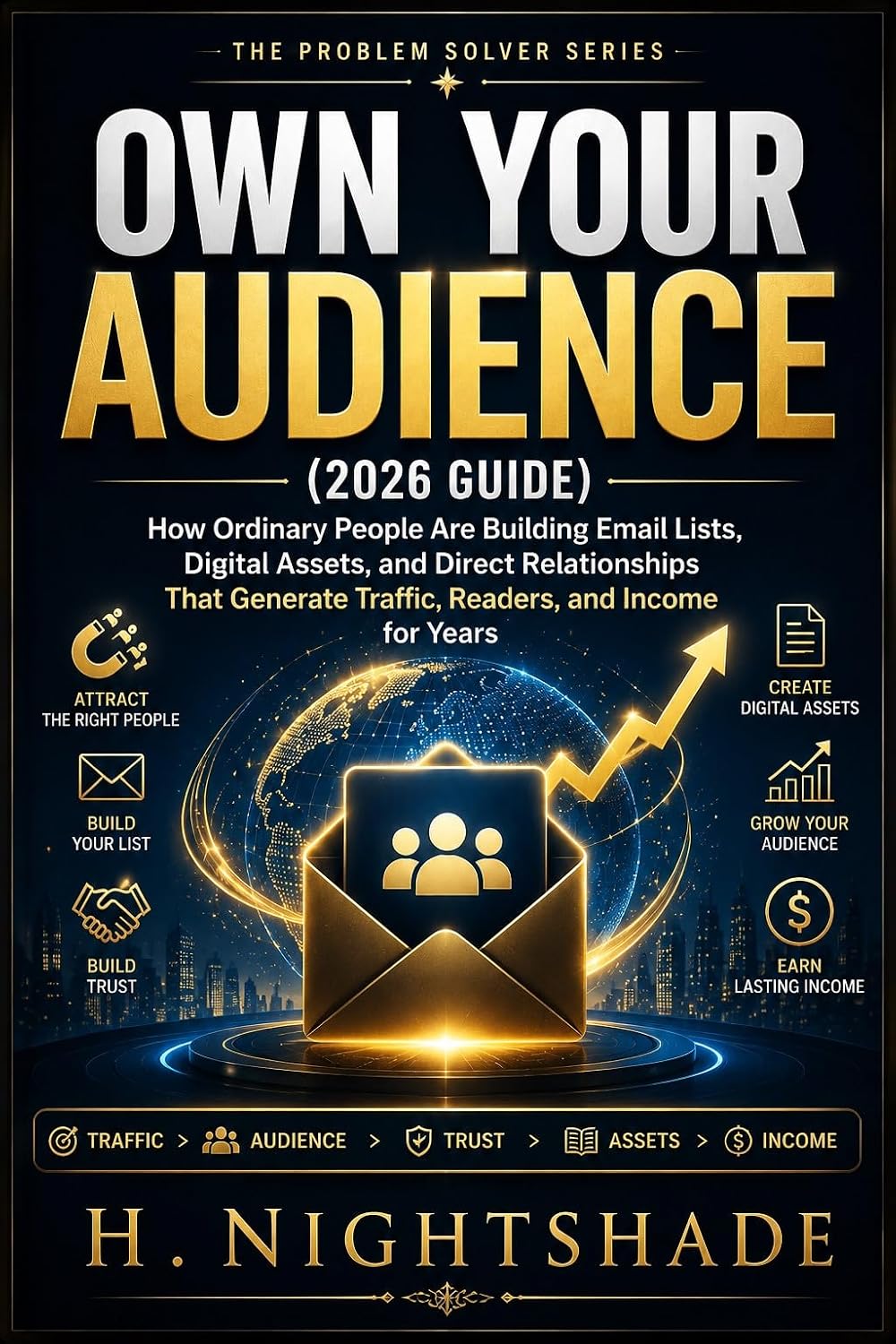 OWN YOUR AUDIENCE (2026 Guide): How Ordinary People Are Building Email Lists, Digital Assets, and Direct Relationships That Generate Traffic, Readers,... Solver Series Book 12) (English Edition) baixar o livro de graça