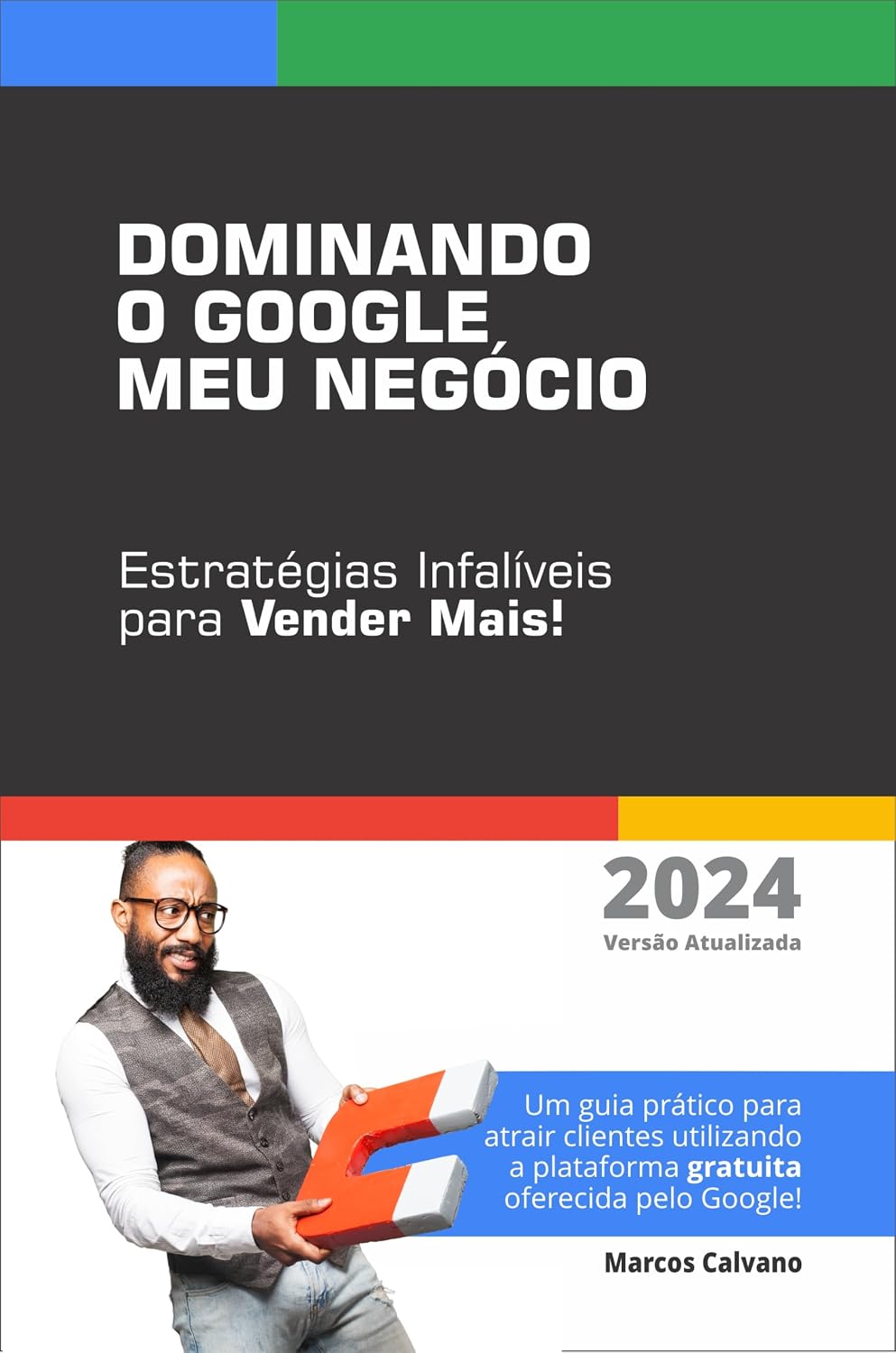 capítulo por capítulo baixar Dominando o Google Meu Negócio: Estratégias Infalíveis para Vender Mais: Um guia prático para atrair clientes utilizando a plataforma gratuita oferecida pelo Google!