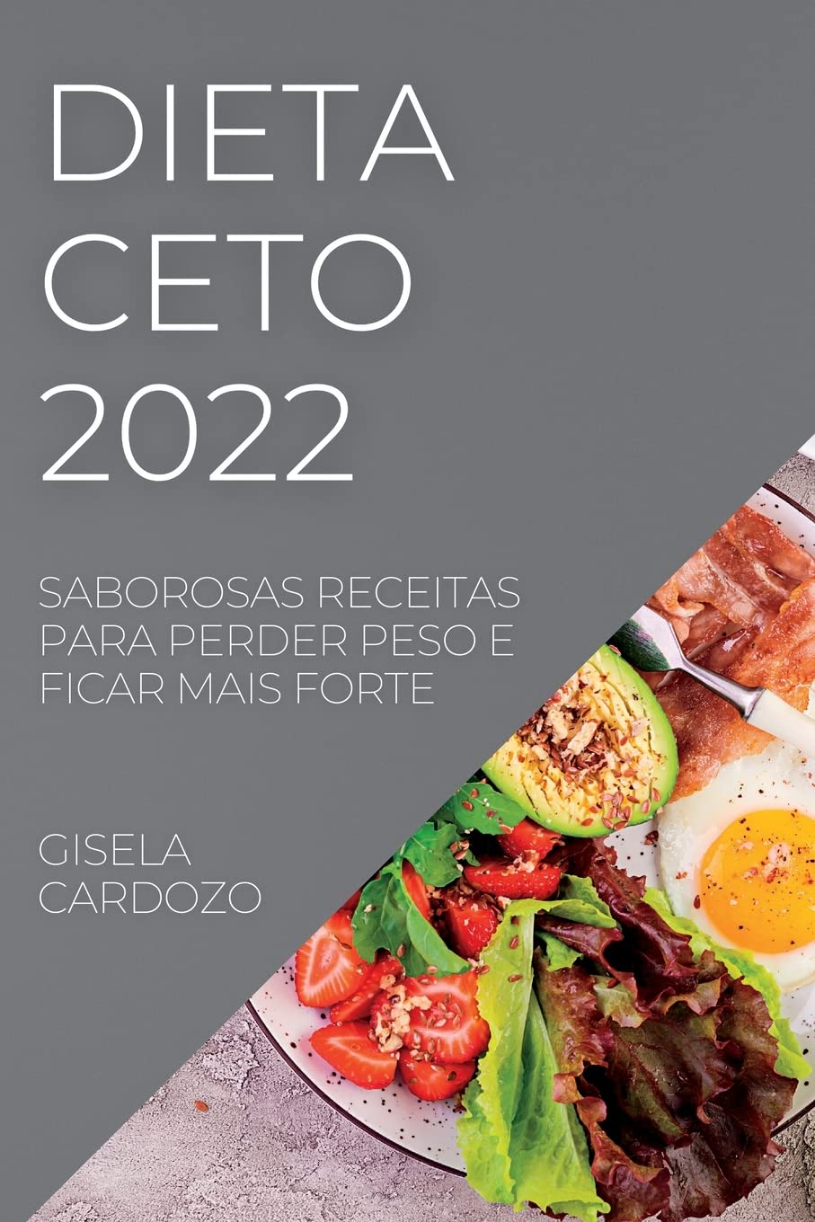Dieta Ceto 2022: Saborosas Receitas Para Perder Peso E Ficar Mais Forte baixar livro de graça