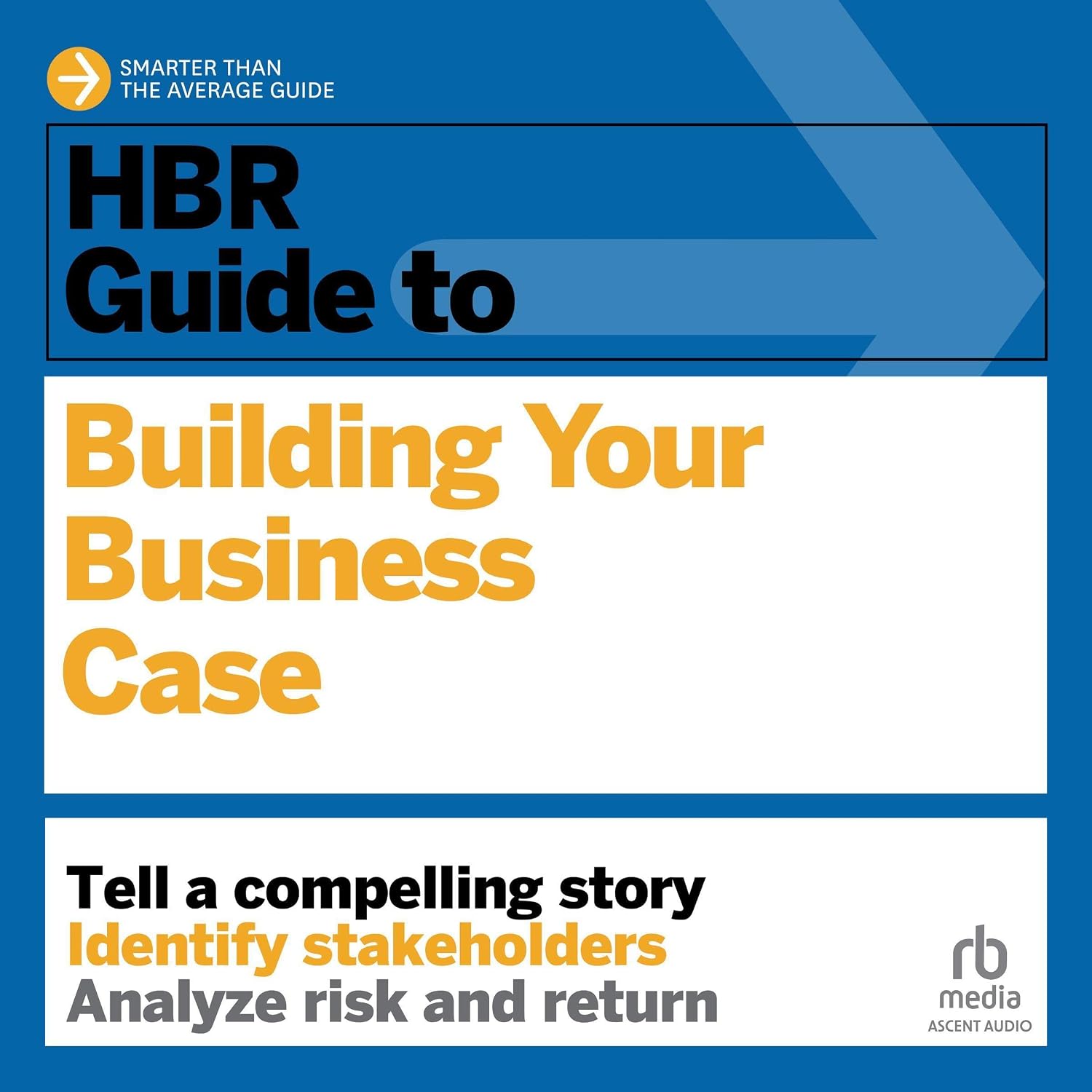 HBR Guide to Building Your Business Case baixar livro de graça