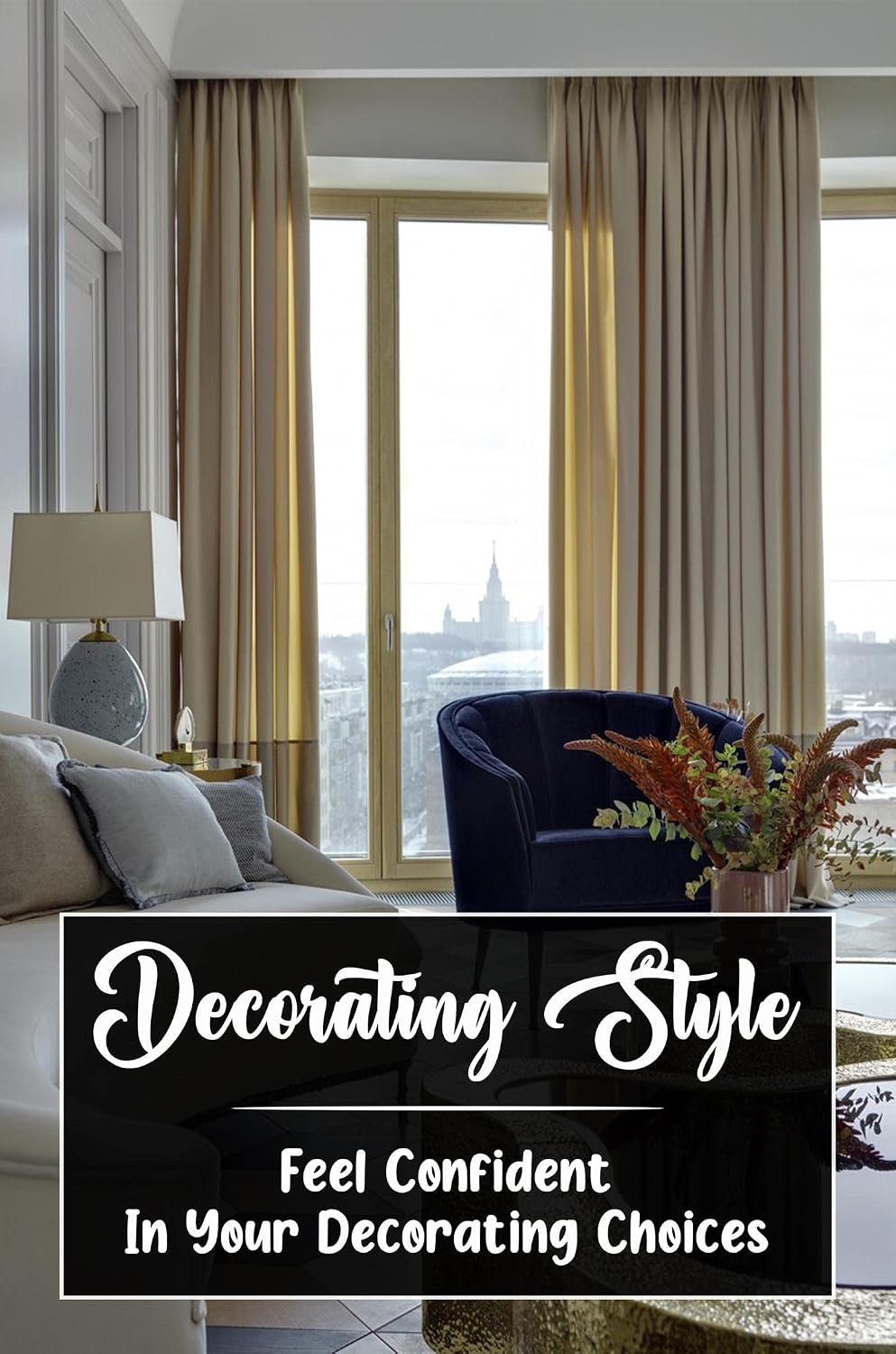 ler totalmente Decorating Style: Feel Confident In Your Decorating Choices (English Edition)