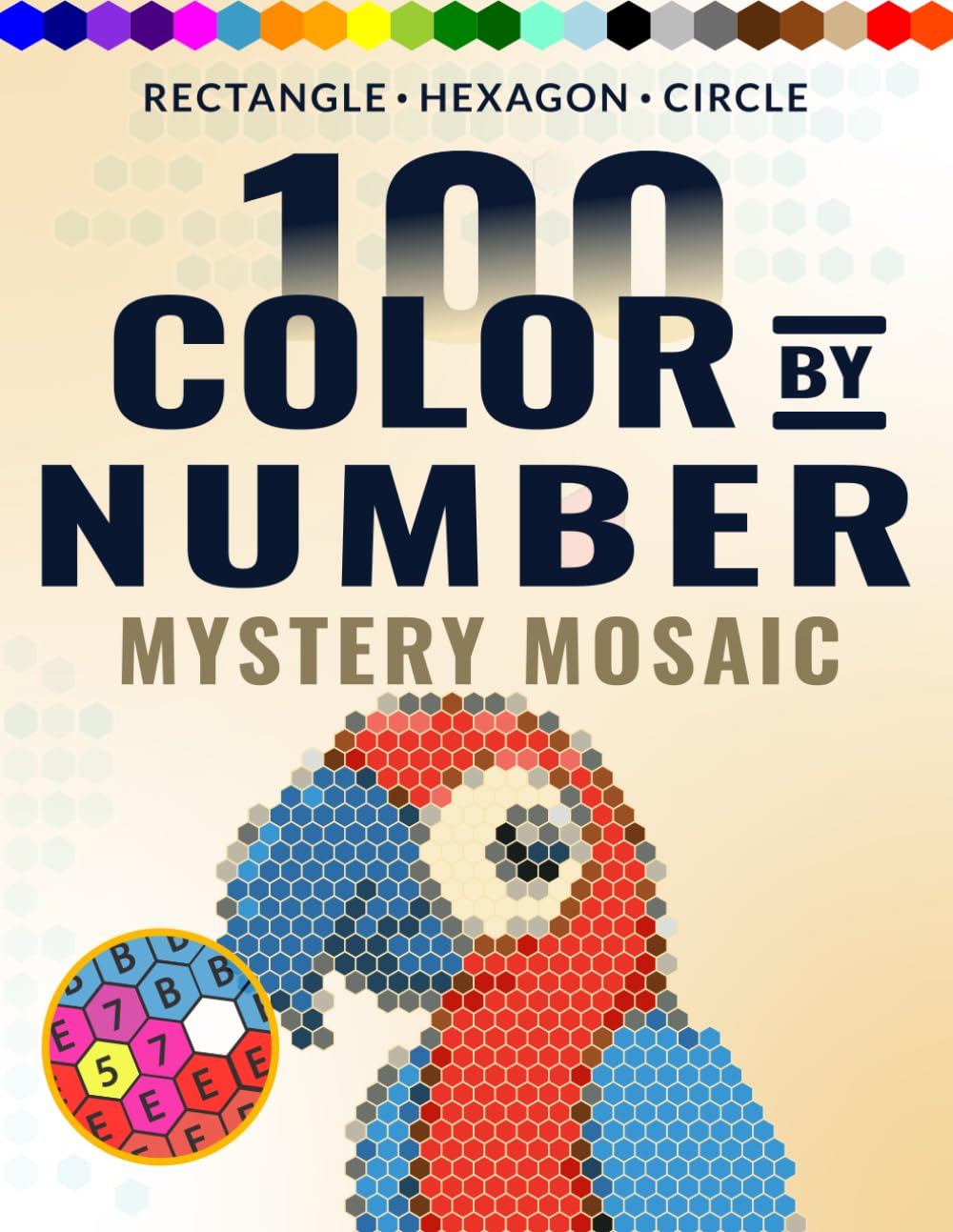 100 Color-by-Number Mystery Mosaics for Adults and Teens: Rectangle, Hexagon & Circle Puzzle Coloring Book for Adults and Teens — Relaxing Large Print... of Animals, Flowers, Landscapes & More baixar o livro de graça