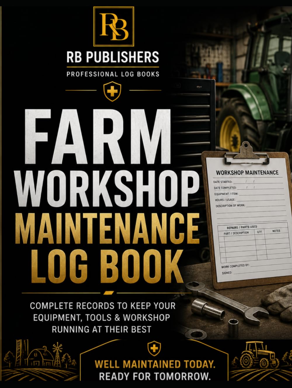 Farm Workshop Maintenance Log Book: Professional Equipment, Tool & Workshop Maintenance Register for Service Records, Repairs, Preventive Maintenance,... History, and Maintenance Documentation baixar o livro de graça