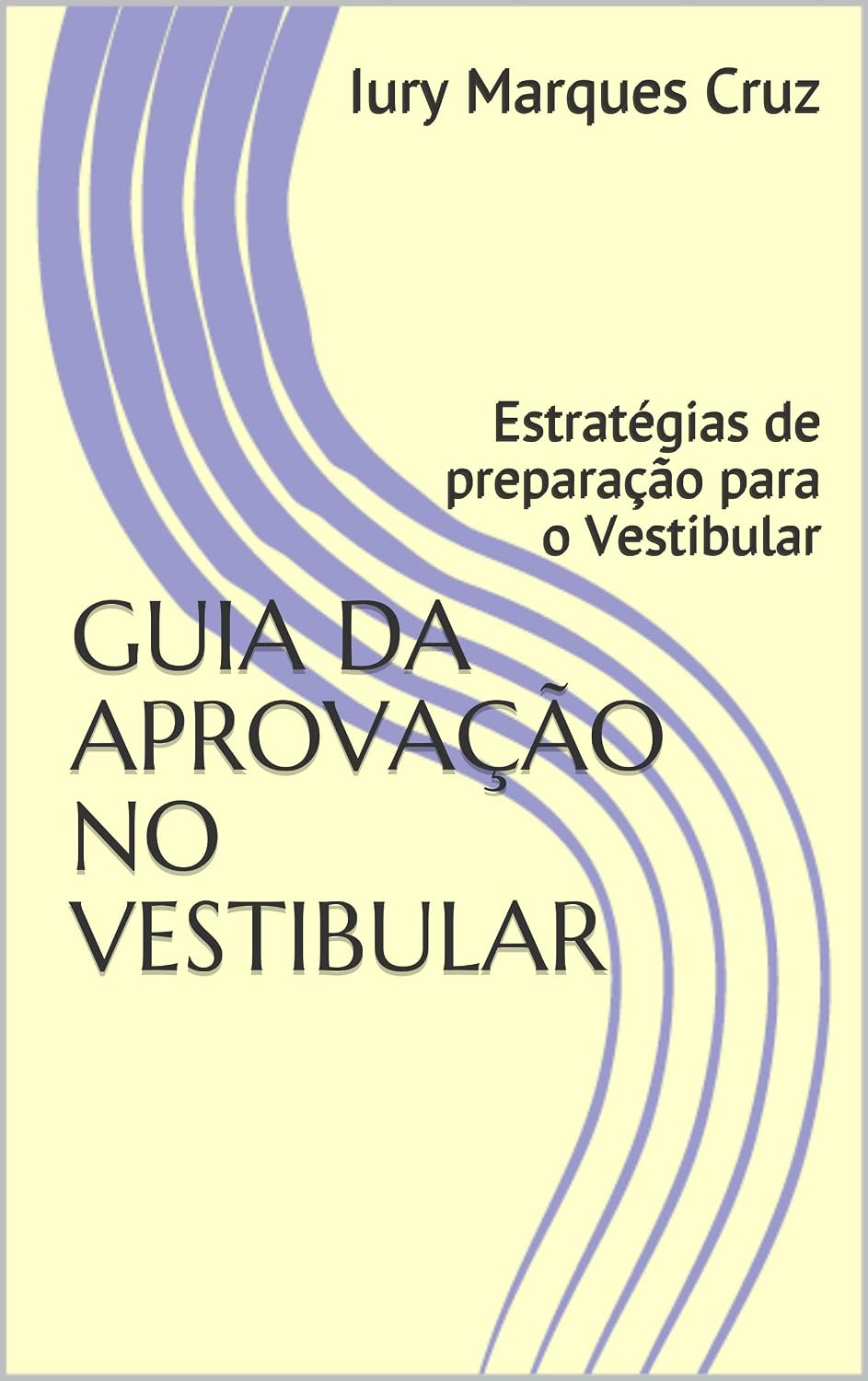 GUIA DA APROVAÇÃO NO VESTIBULAR: Estratégias de preparação para o Vestibular baixar livro de graça