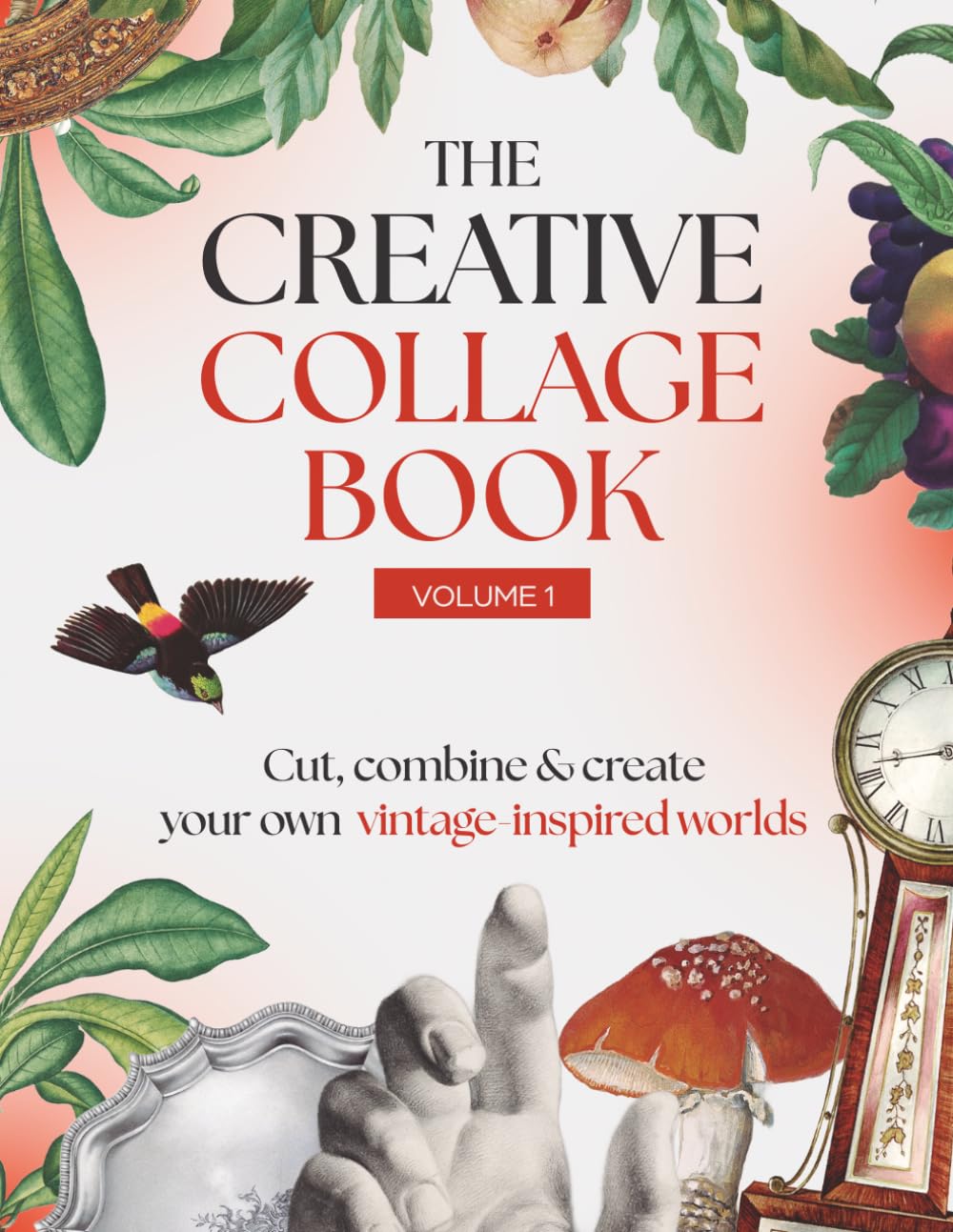 capítulo por capítulo baixar THE CREATIVE COLLAGE BOOK: Cut, Combine & Create Your Own Vintage-Inspired Worlds