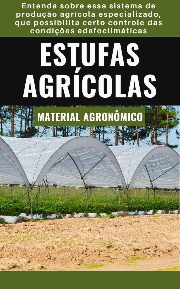 ESTUFAS AGRÍCOLAS | Sistema de produção agrícola especializado