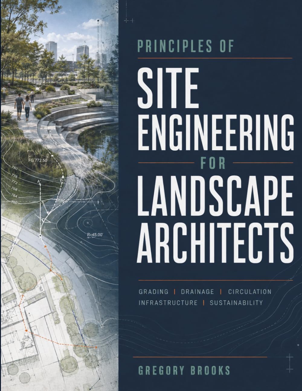 Principles of Site Engineering for Landscape Architects: A Practical Guide to Grading, Drainage, Stormwater, Earthwork, Accessibility, and Construction baixar livro de graça