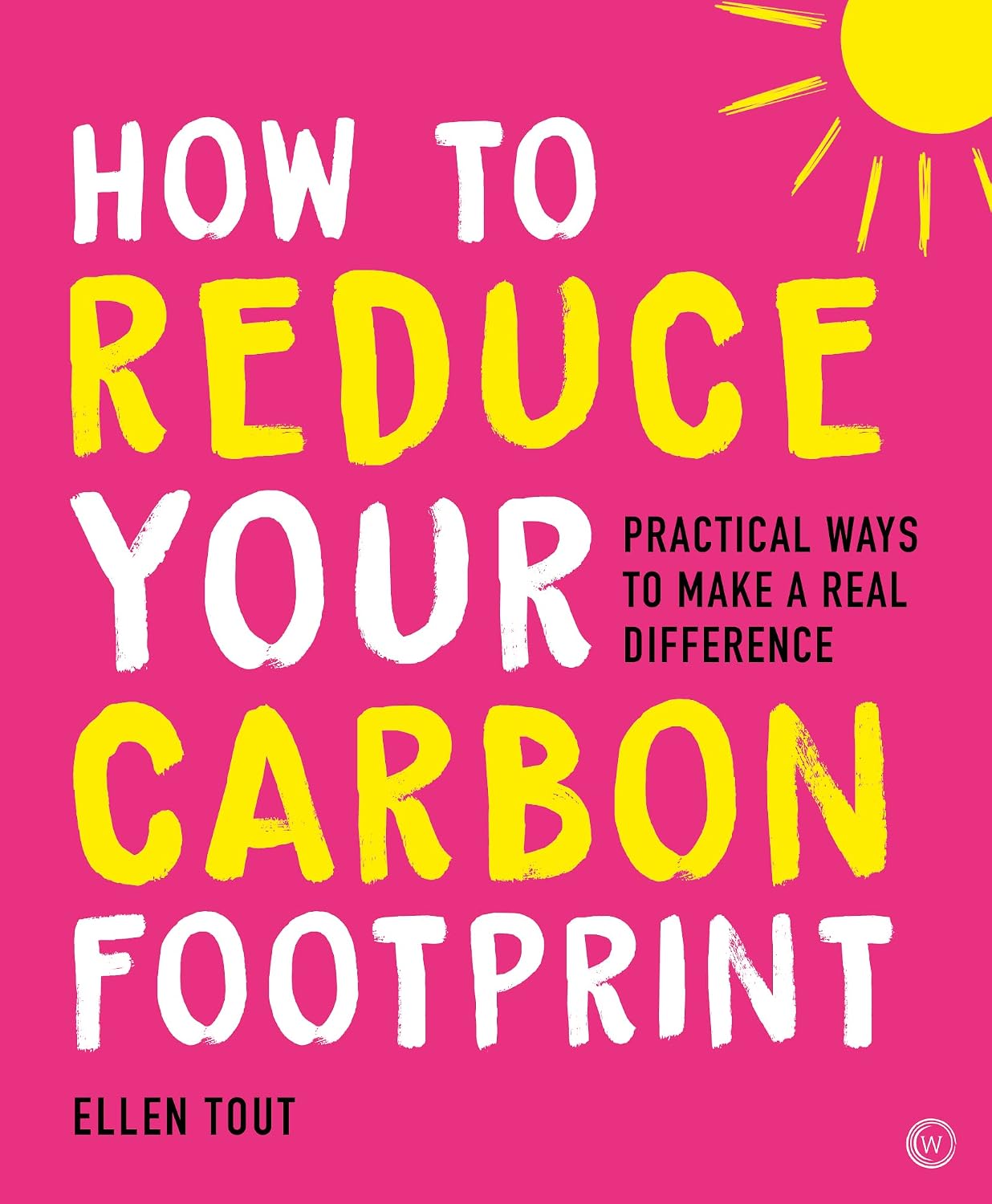How to Reduce Your Carbon Footprint: Practical Ways to Make a Real Difference (English Edition) baixar o livro de graça
