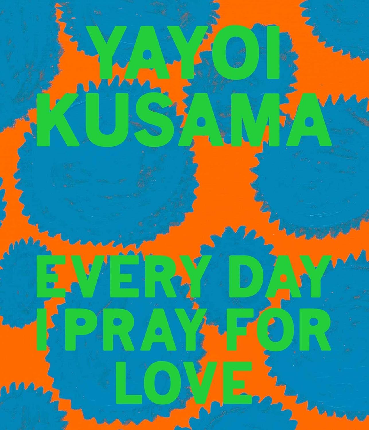 ler totalmente Yayoi Kusama: Every Day I Pray for Love