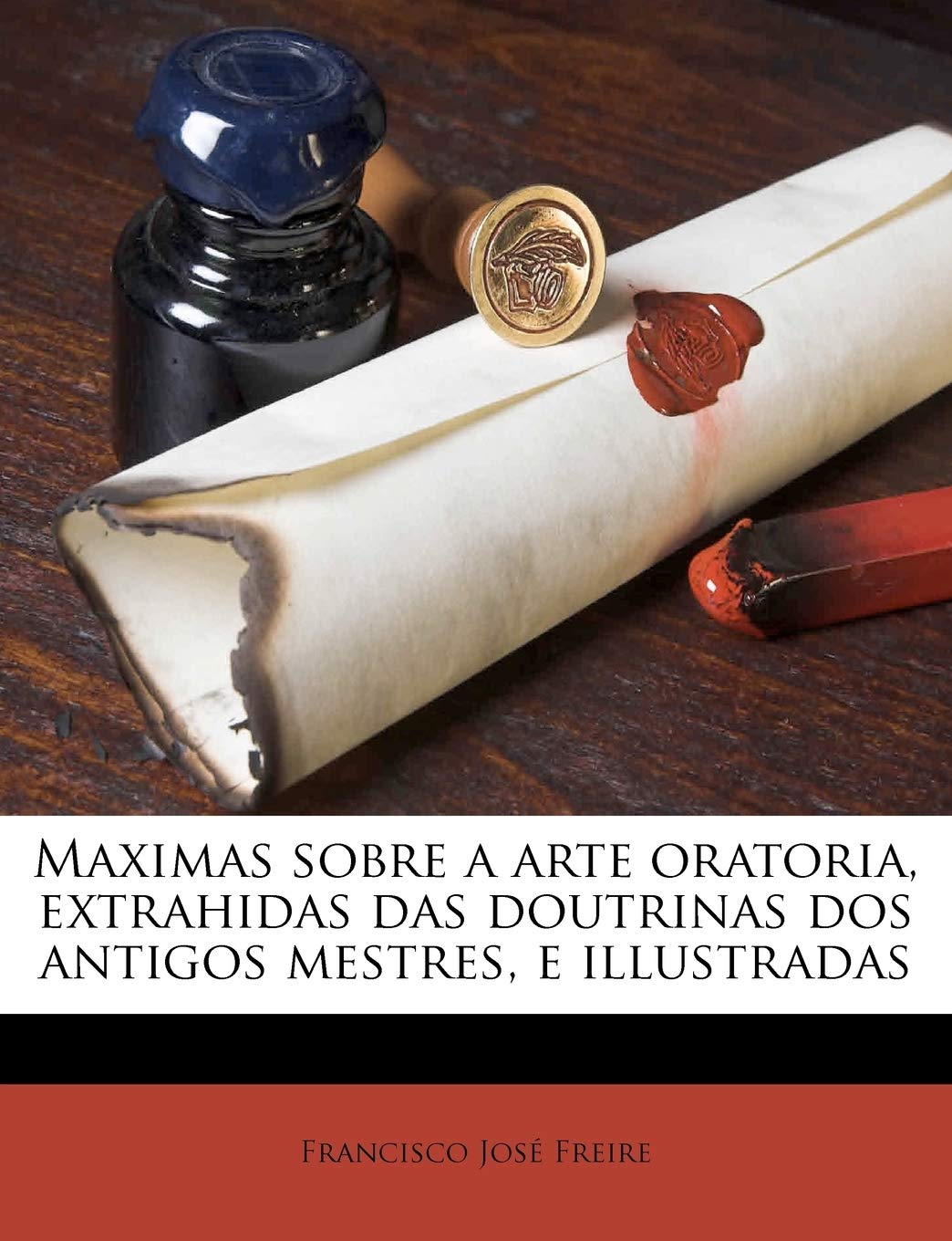 Maximas sobre a arte oratoria, extrahidas das doutrinas dos antigos mestres, e illustradas baixar livro de graça