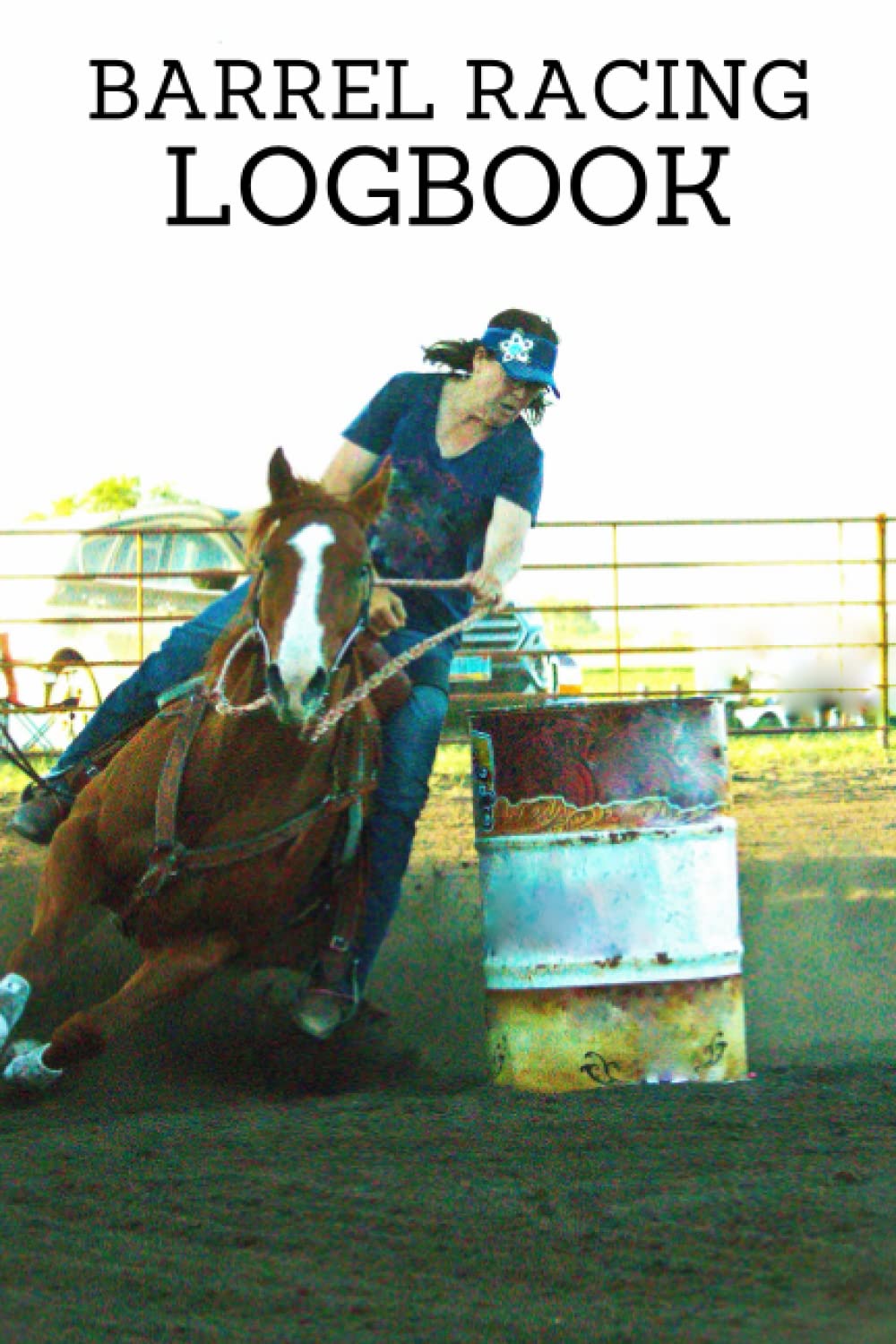 Barrel Racing Log Book: Barrel Racing and rodeo record book For Tracking & Recording Your Rodeo, Show, & Other Details ( Draw, Time, Placing, Entry... horsemanship, Horse Rider, trainer, coach baixar o livro de graça