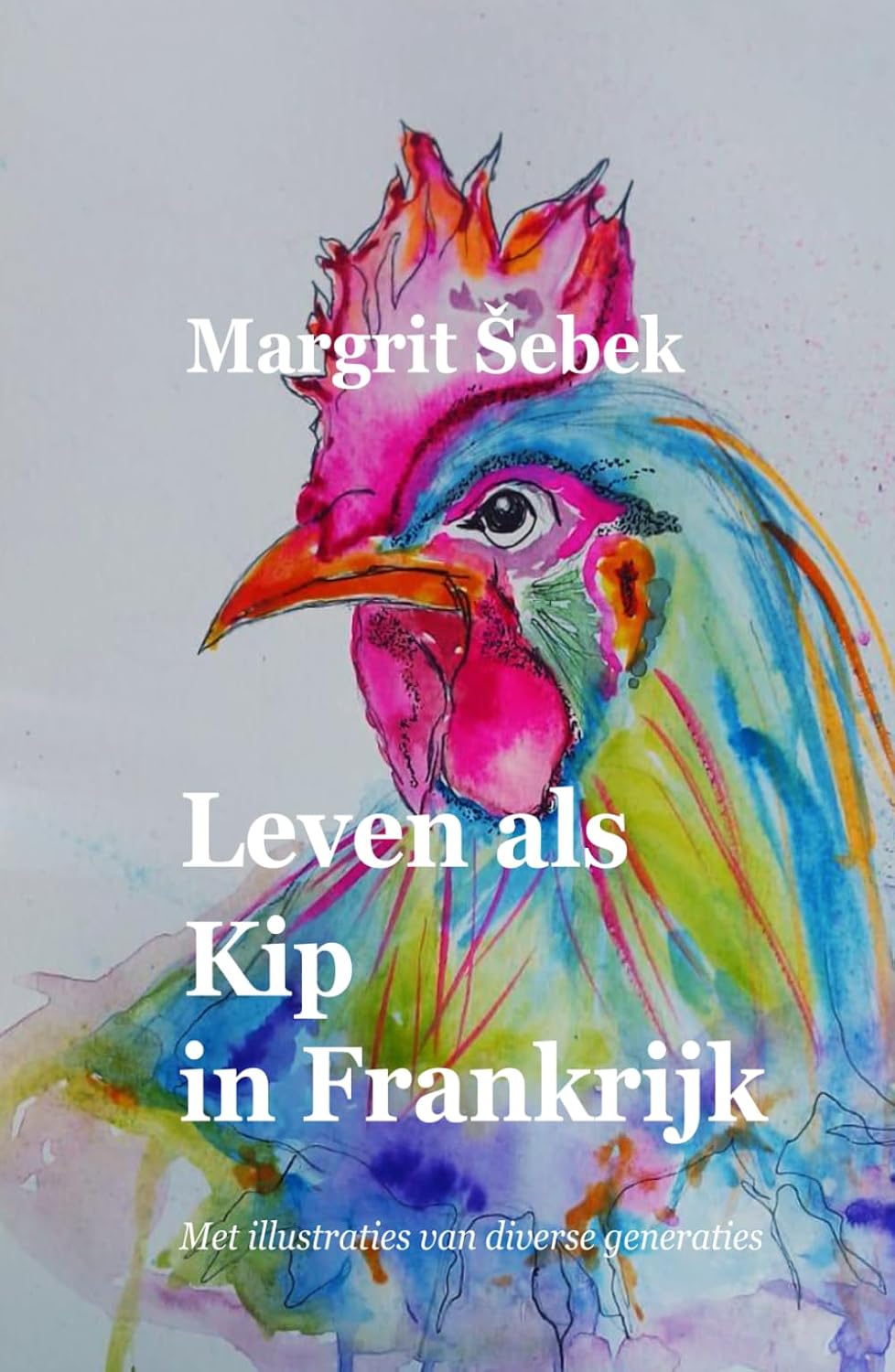 Leven als Kip in Frankrijk (Dutch Edition) baixar livro de graça