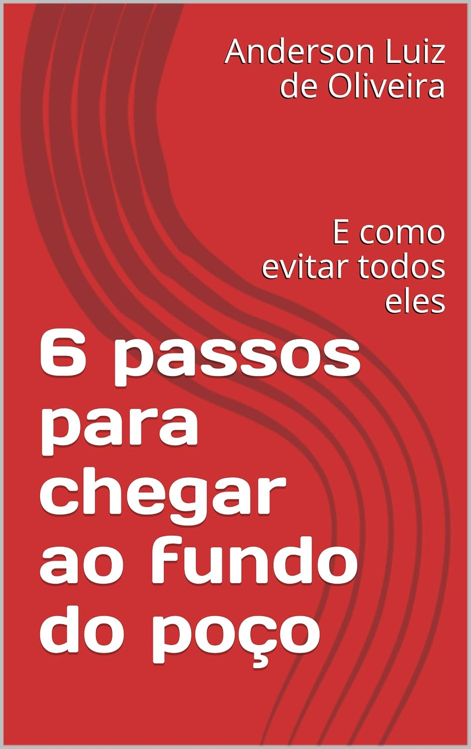 6 passos para chegar ao fundo do poço: E como evitar todos eles (Série Vitória Livro 2) baixar livro de graça