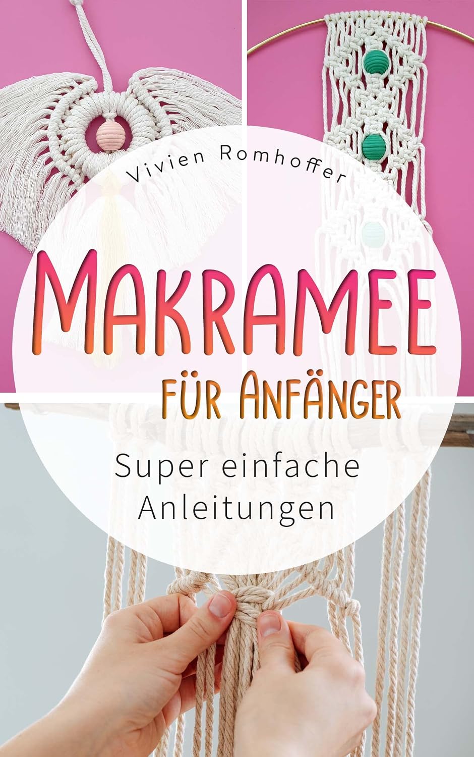 MAKRAMEE FÜR ANFÄNGER: Super einfache Anleitungen (Lerne die Kunst der Knoten und erschaffe kinderleicht deine eigene Deko für dich und deine Lieben) (German Edition) baixar livro de graça