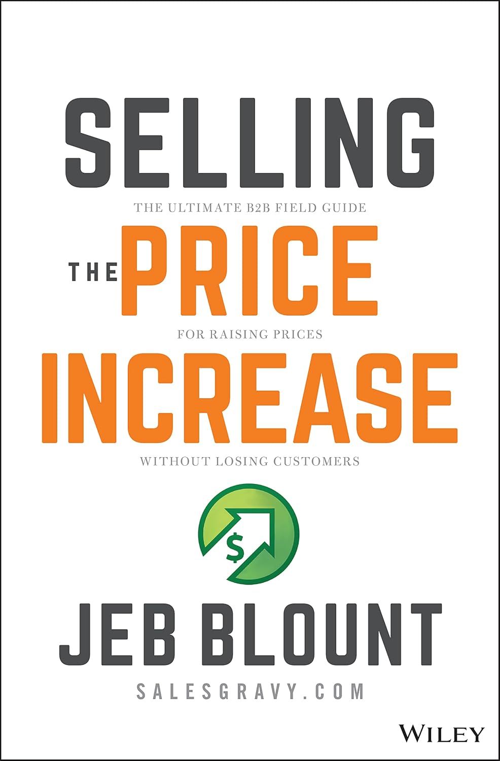 Selling the Price Increase: The Ultimate B2B Field Guide for Raising Prices Without Losing Customers baixar o livro de graça