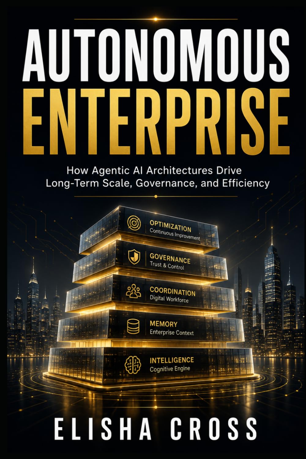 Autonomous Enterprise: How Agentic AI Architectures Drive Long-Term Scale, Governance, and Efficiency baixar livro de graça