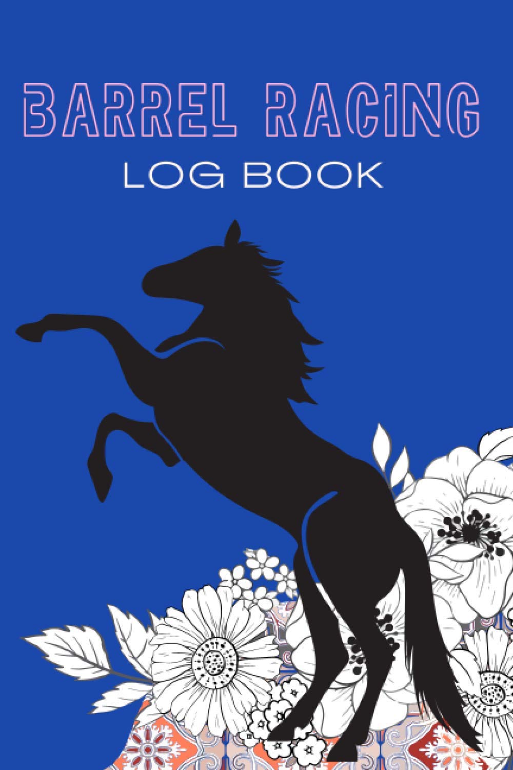 Barrel Racing Log Book: Journal For Rodeo Barrel Racer | Barrel Racer Tracker | Barrel Racing Gifts for Girls, Rodeo Cowgirls, Women baixar o livro de graça