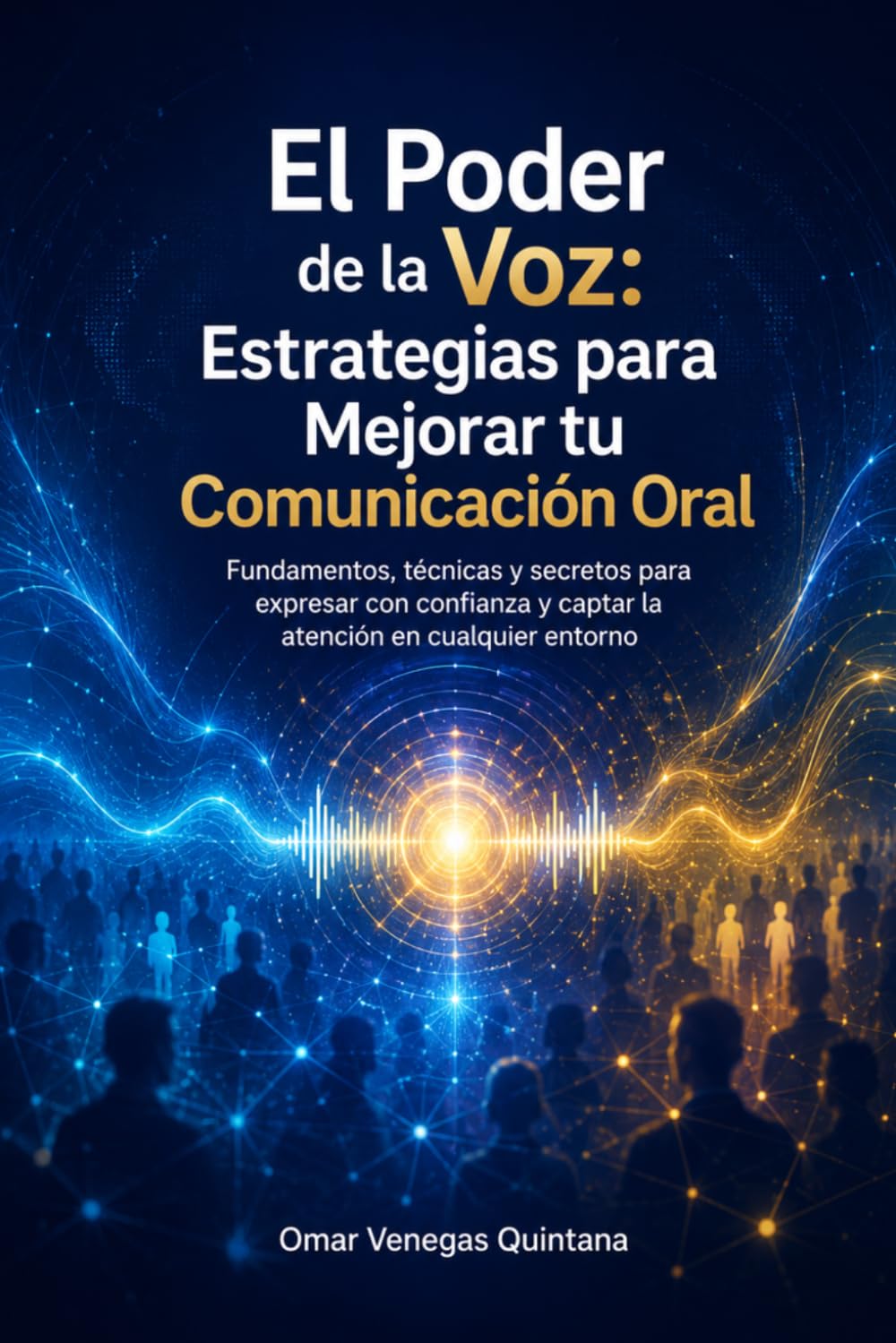 ler totalmente El Poder de la Voz: Estrategias para Mejorar tu Comunicación Oral (Spanish Edition)