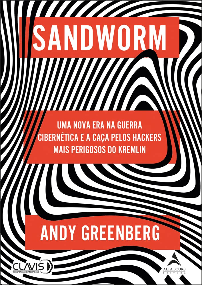 capítulo por capítulo baixar Sandworm: Uma nova era na Guerra Cibernética e a caça pelos hackers mais perigosos do Kremlin