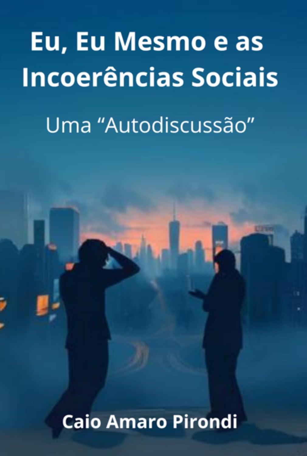 Eu, Eu Mesmo E As Incoerências Sociais baixar o livro de graça