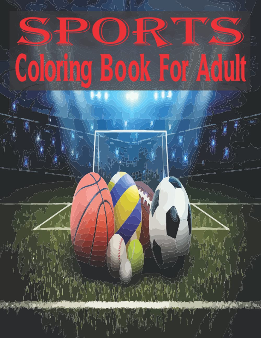 ler totalmente Sports Coloring Book For Adult: An Adult Sports Coloring Book With Stress Relieving Designs to Color.