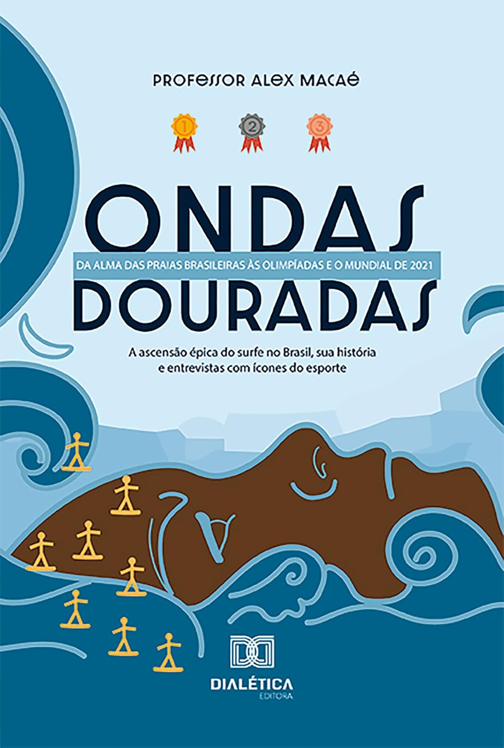 "Ondas Douradas": da alma das praias brasileiras às Olimpíadas e o mundial de 2021. A ascensão épica do surfe no Brasil, sua história e entrevistas com ícones do esporte baixar livro de graça