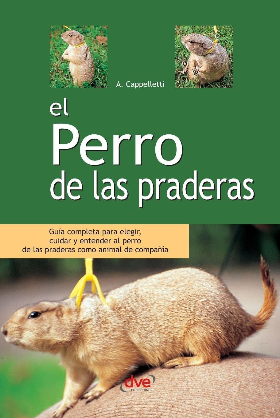 ler totalmente El perro de las praderas: Guía completa para elegir, cuidar y entender al perro de las praderas como animal de compañía