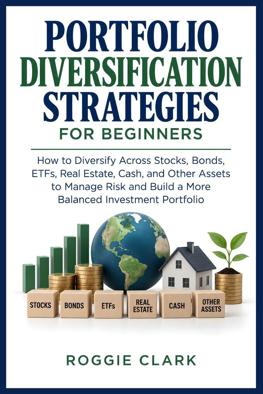 capítulo por capítulo baixar Portfolio Diversification Strategies for Beginners: How to Diversify Across Stocks, Bonds, ETFs, Real Estate, Cash, and Other Assets to Manage Risk and Build a More Balanced Investment Portfolio