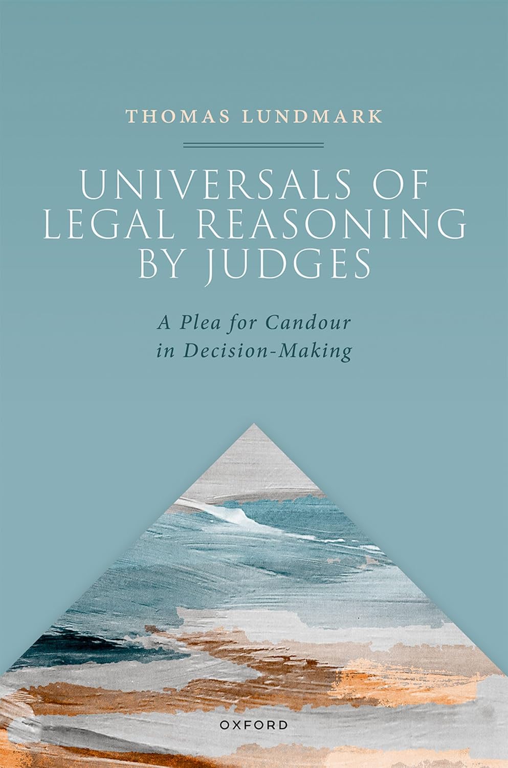 Universals of Legal Reasoning by Judges: A Plea for Candour in Decision-Making (English Edition) baixar o livro de graça