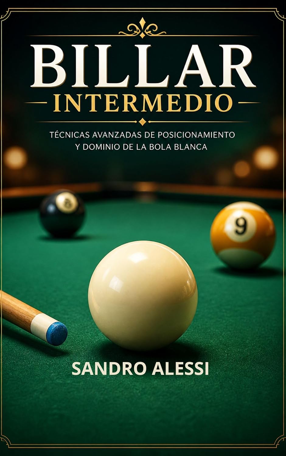 ler totalmente Billar Intermedio: Técnicas avanzadas de posicionamiento y dominio de la bola blanca (Spanish Edition)