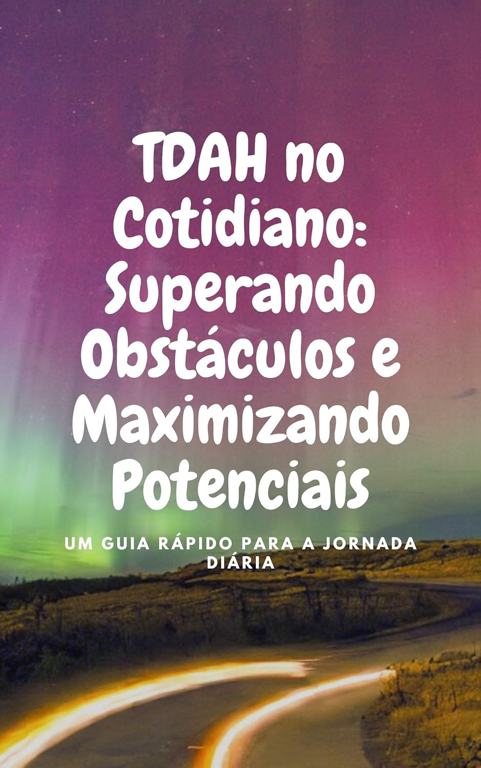TDAH no Cotidiano: Superando Obstáculos e Maximizando Potenciais baixar livro de graça