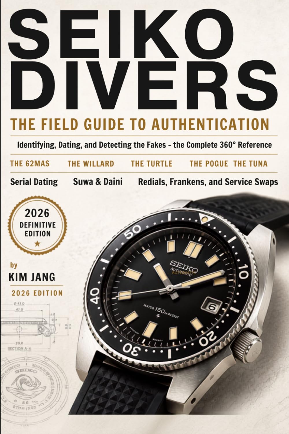 ler totalmente Seiko Divers: THE FIELD GUIDE TO AUTHENTICATION: Identifying, Dating, and Detecting the Fakes - The Complete Collector's Reference