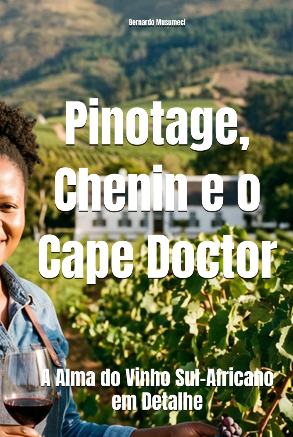 ler totalmente Pinotage, Chenin e o Cape Doctor: A Alma do Vinho Sul-Africano em Detalhe (Wines of the World) (Portuguese Edition)