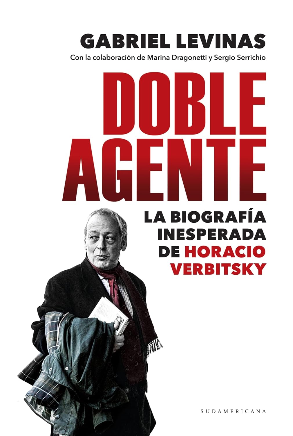 Doble agente: La biografía inesperada de Horacio Verbitsky (Spanish Edition)