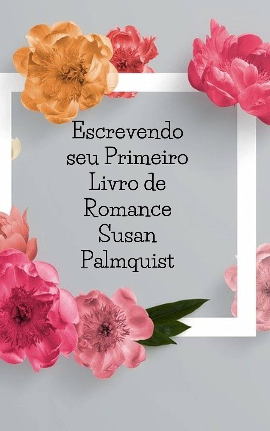 Escrevendo seu Primeiro Livro de Romance: Um Miniguia baixar livro de graça