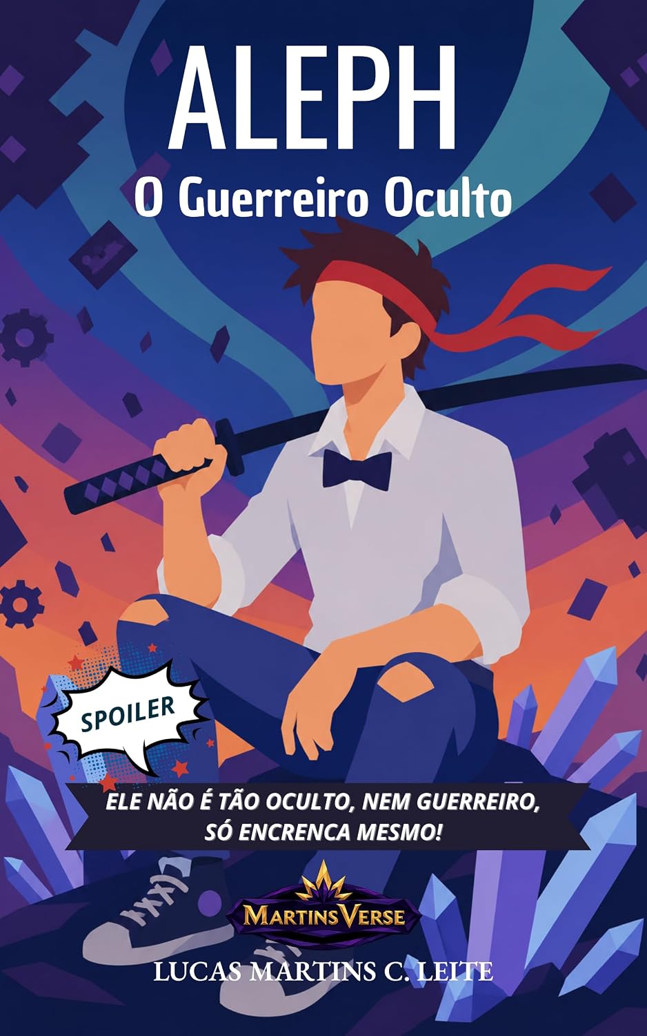 Aleph - O Guerreiro Oculto: Spoiler - Ele não é tão oculto. Nem guerreiro. Só encrenca mesmo. (MartinsVerse Livro 3) baixar livro de graça
