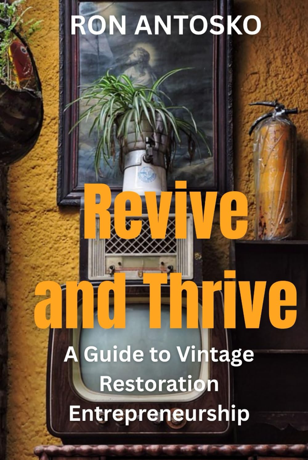 capítulo por capítulo baixar Revive and Thrive: A Guide to Vintage Restoration Entrepreneurship