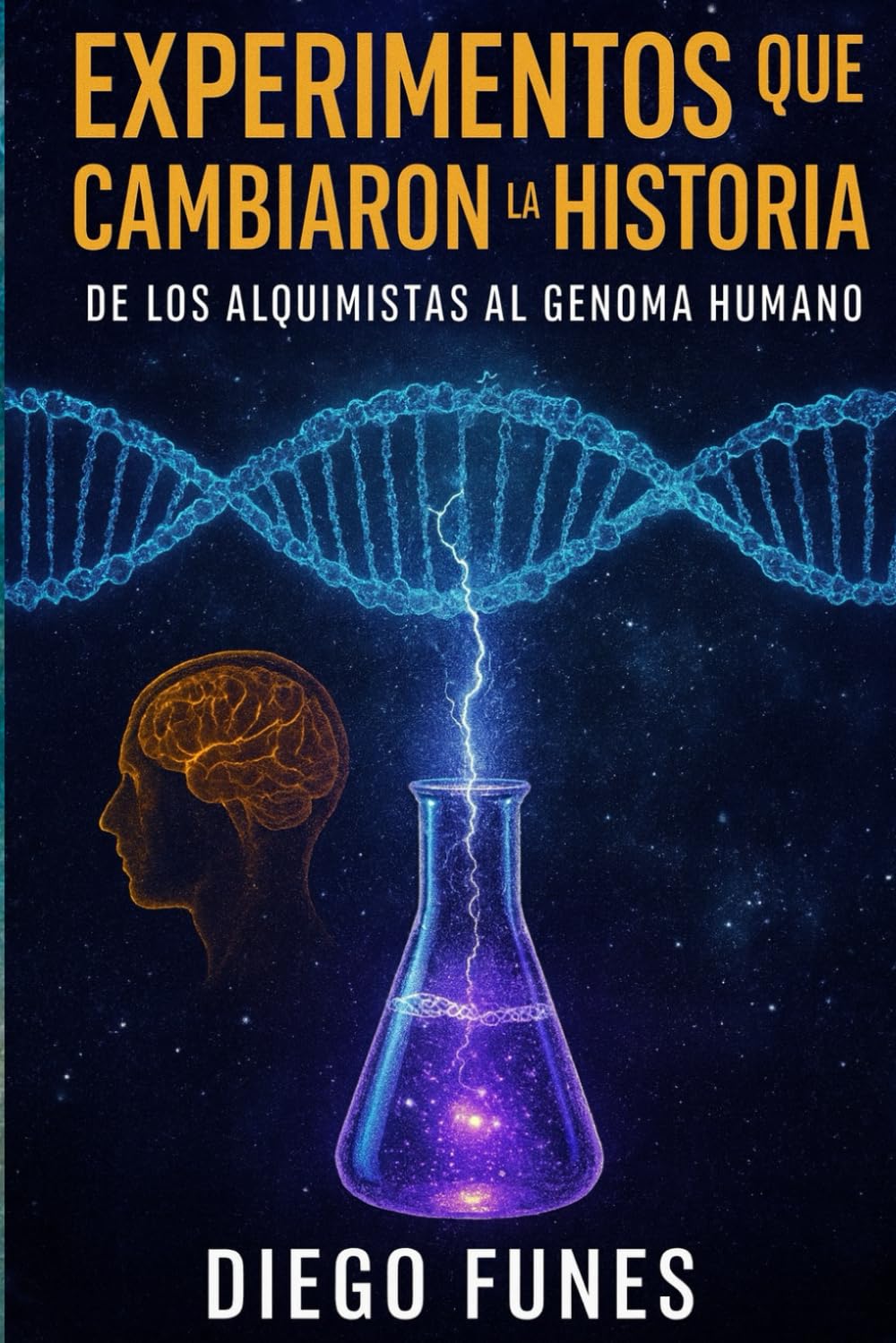 ler totalmente Experimentos que Cambiaron la Historia: De los Alquimistas al Genoma Humano: Cómo la curiosidad, el error y la audacia científica transformaron el conocimiento humano (Spanish Edition)
