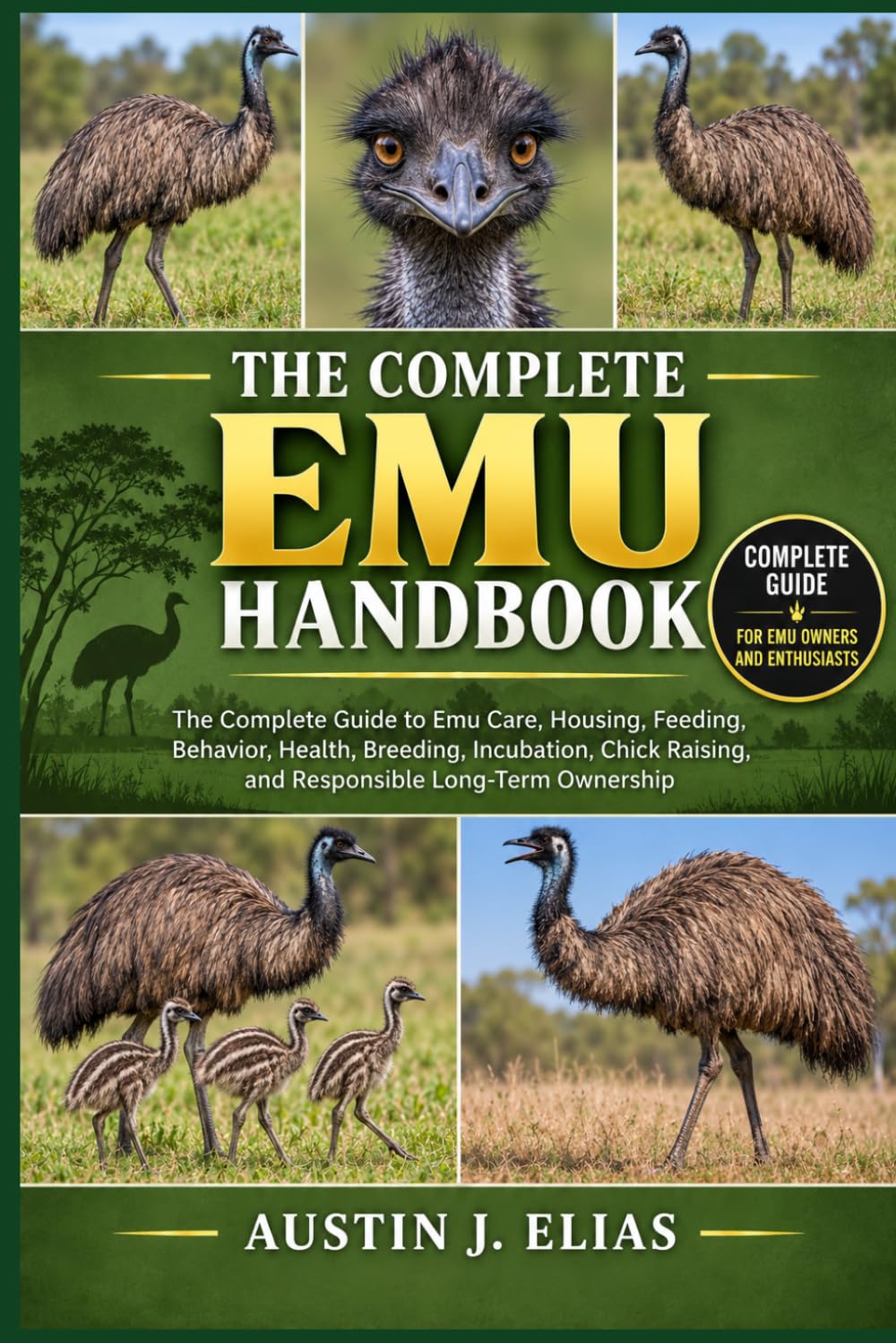 ler totalmente THE COMPLETE EMU HANDBOOK: The Complete Guide to Emu Care, Housing, Feeding, Behavior, Health, Breeding, Incubation, Chick Raising, and Responsible Long-Term Ownership