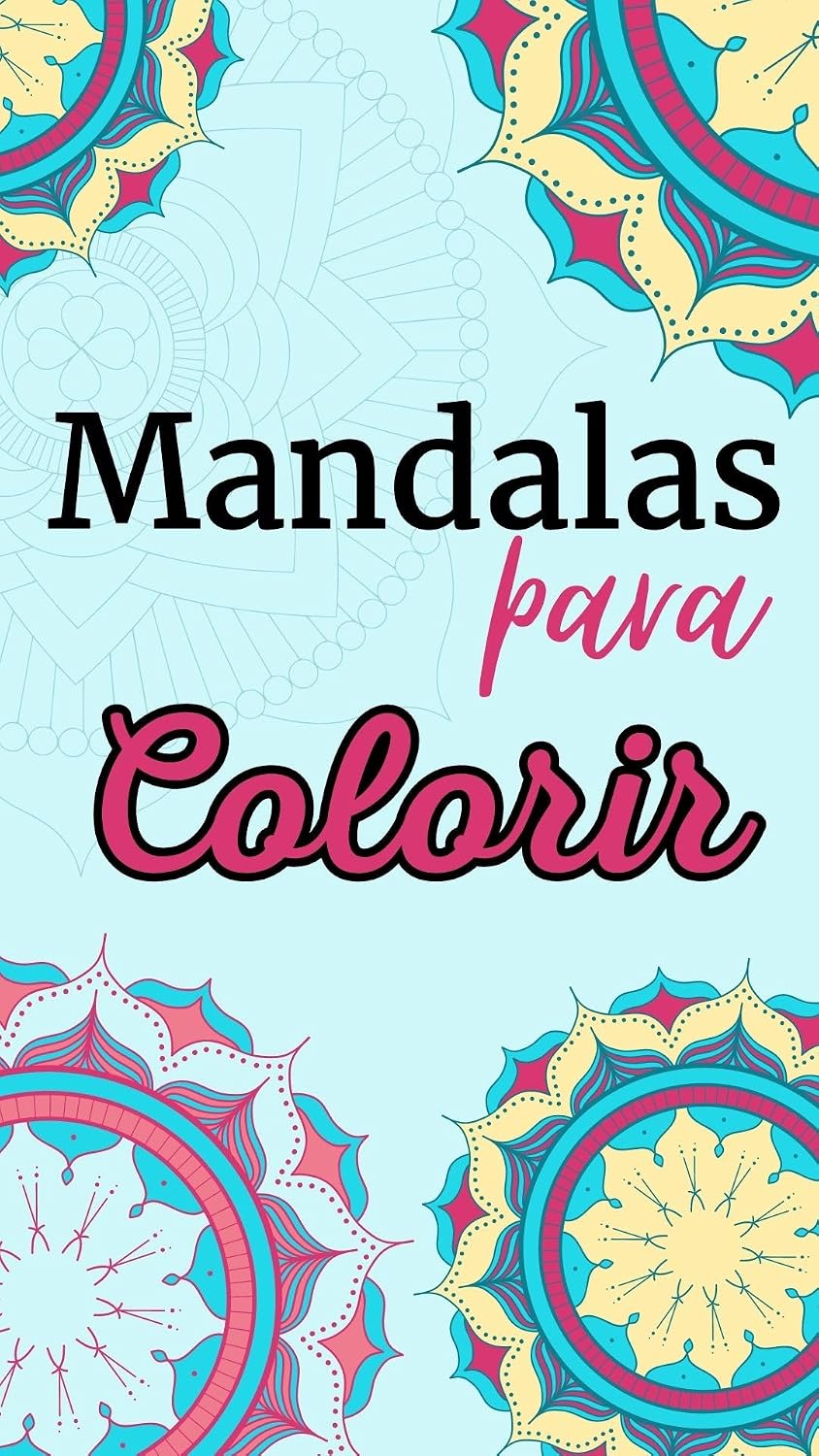 Mandalas Para Colorir: Benefícios da Coloração de Mandalas baixar livro de graça