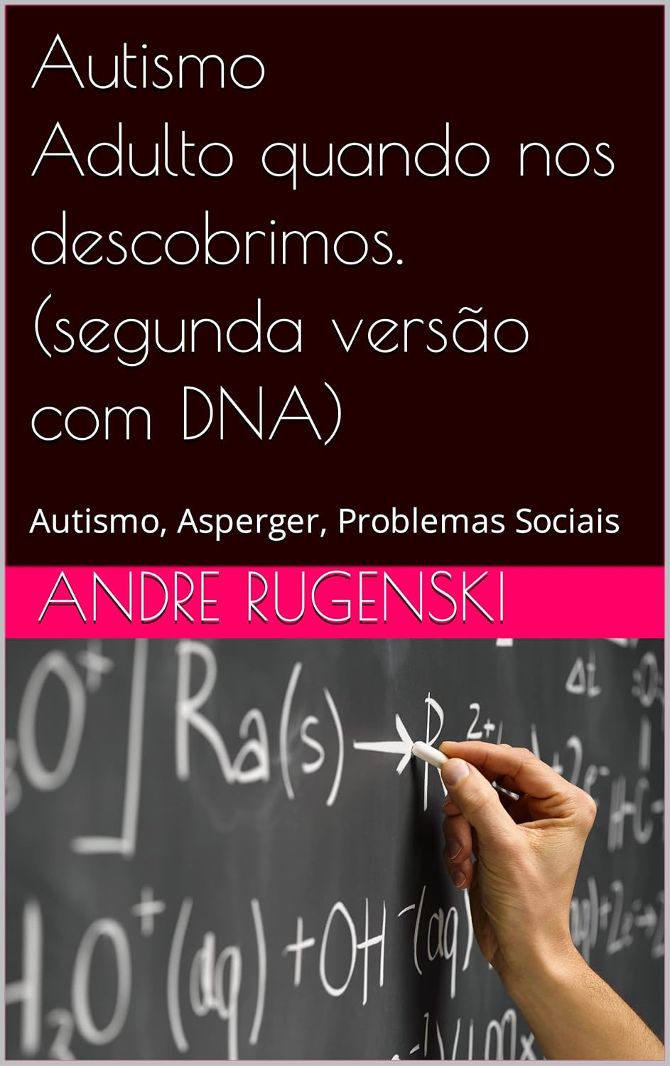 Autismo Adulto quando nos descobrimos. (segunda versão com DNA): Autismo, Asperger, Problemas Sociais baixar livro de graça
