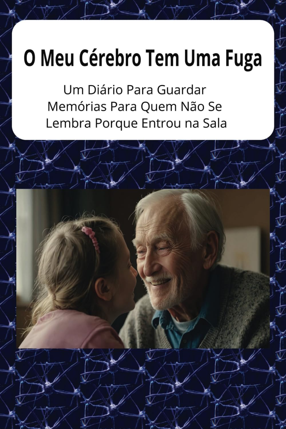 O Meu Cérebro Tem Uma Fuga: Um Diário Para Guardar Memórias Para Quem Não Se Lembra Porque Entrou na Sala (Portuguese Edition) baixar livro de graça