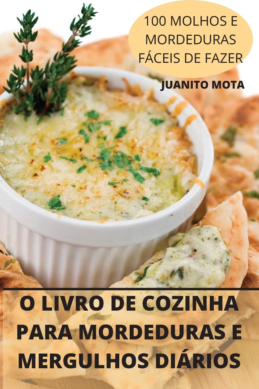 O LIVRO DE COZINHA PARA MORDEDURAS E MERGULHOS DIÁRIOS: 100 MOLHOS E MORDEDURAS FÁCEIS DE FAZER baixar livro de graça